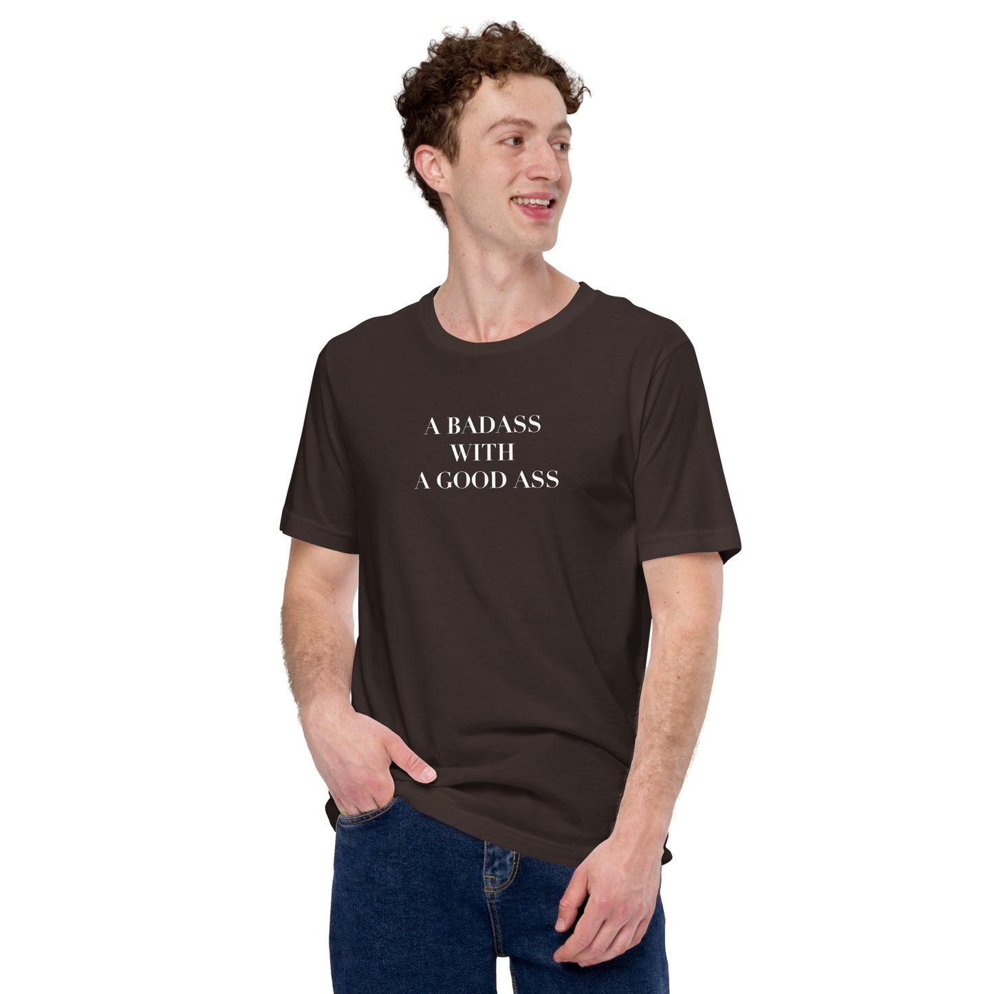 A Badass with a Good Ass Unisex T-shirt