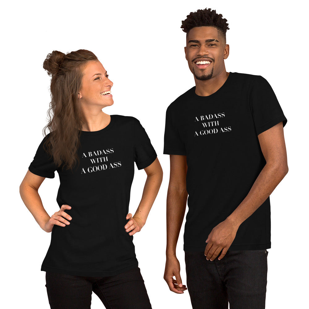 A Badass with a Good Ass Unisex T-shirt